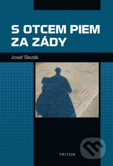 S otcem Piem za zády - Josef Slezák