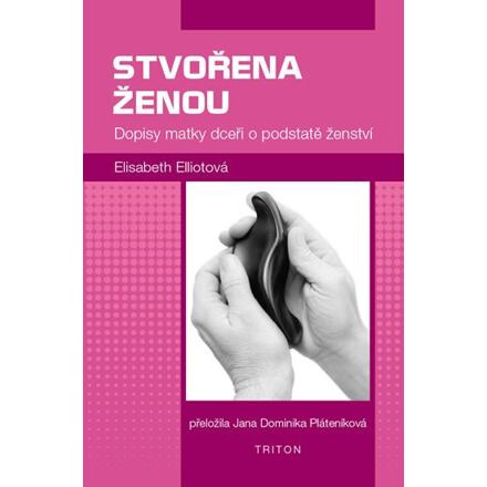 Stvořena ženou - Dopisy matky dceři o podstatě ženství