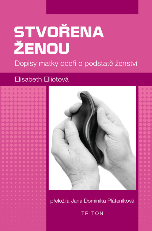 Stvořena ženou - Dopisy matky dceři o podstatě ženství