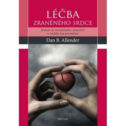 Léčba zraněného srdce - Dan B. Allender