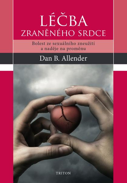 Léčba zraněného srdce - Dan B. Allender