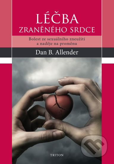 Léčba zraněného srdce - Dan B. Allender