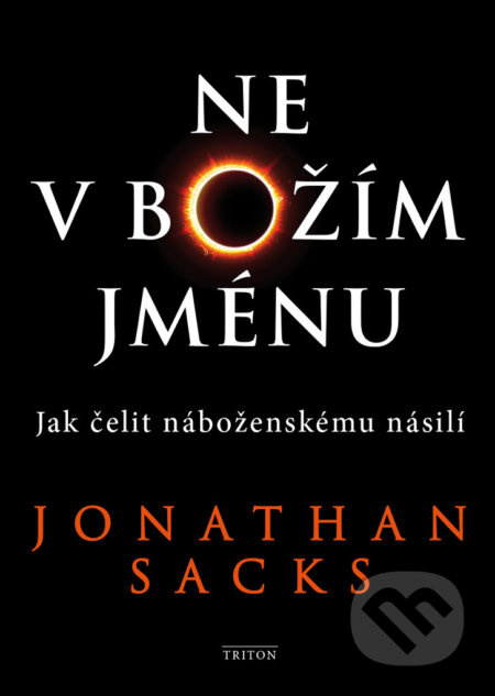 Ne v Božím jménu - Jak čelit náboženskému násilí - Jonathan Sacks