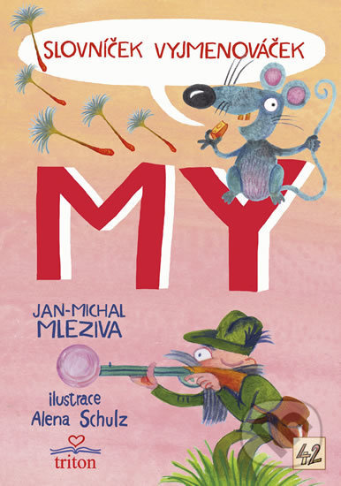 Slovníček Vyjmenováček MY - Jan-Michal Mleziva, Alena Schulz (ilustrácie) - kniha z kategorie Naučné knihy