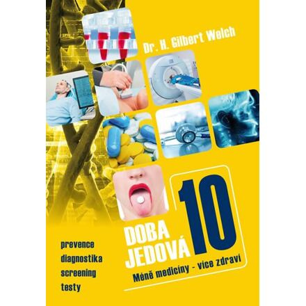 Doba jedová 10 - Méně medicíny - více zdraví - Gilbert H. Welch