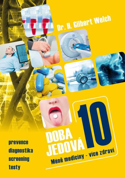 Doba jedová 10 - Méně medicíny - více zdraví - Gilbert H. Welch