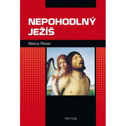 Nepohodlný Ježíš - Marius Reiser