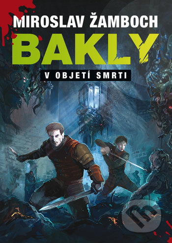 Bakly – V objetí smrti - Miroslav Žamboch