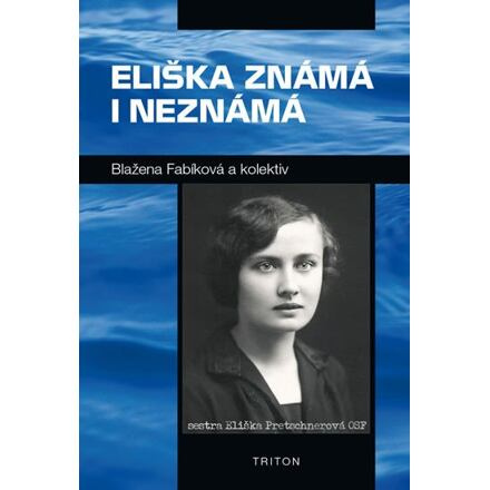 Eliška známá i neznámá - Blažena Fabíková, kol.