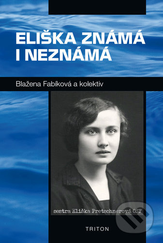 Eliška známá i neznámá - Blažena Fabíková, kol.