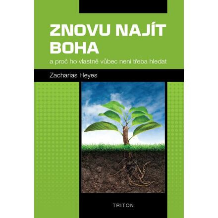 Znovu najít Boha - Zacharias Heyes