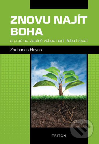 Znovu najít Boha - Zacharias Heyes