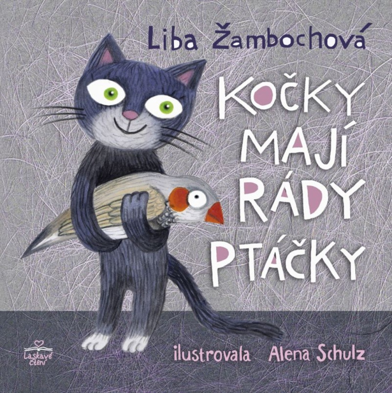 Kočky mají rády ptáčky - Liba Žambochova