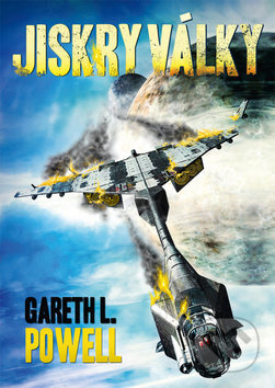 Jiskry války - Gareth L. Powel