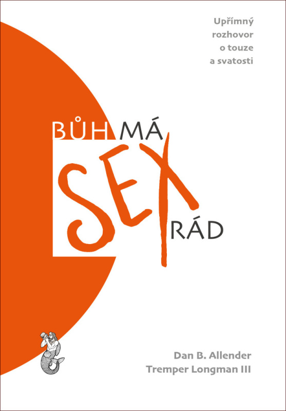 Bůh má sex rád - Dan B. Allender, Tremper Longman III