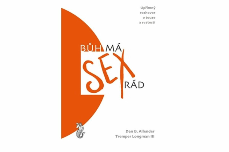 Bůh má sex rád - Dan B. Allender, Tremper Longman III