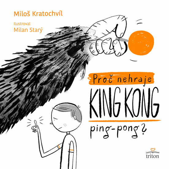 Proč nehraje King Kong ping-pong? - Miloš Kratochvíl