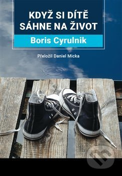 Když si dítě sáhne na život - Boris Cyrulník - kniha z kategorie Pedagogická psychologie