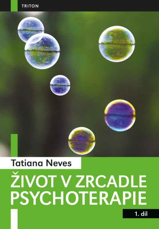 Život v zrcadle psychoterapie I. - Tatiana Neves - kniha z kategorie Psychologie osobnosti