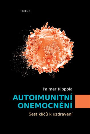 Autoimunitní onemocnění (Šest klíčů k uzdravení) - Palmer Kippola - kniha z kategorie Interní lékařství