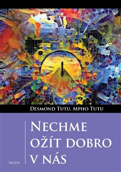 Nechme ožít dobro v nás - Desmond Tutu