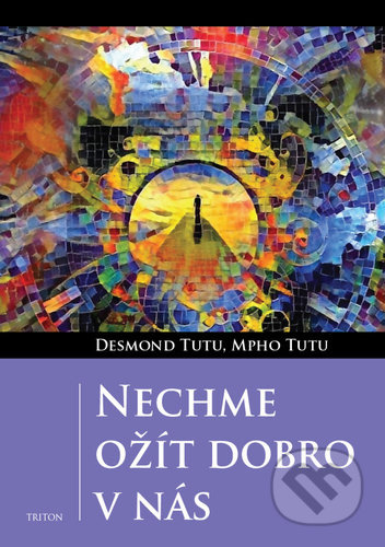 Nechme ožít dobro v nás - Desmond Tutu