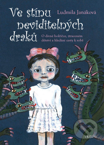 Ve stínu neviditelných draků (O divné holčičce, ztraceném dětství a hledání cesty k sobě) - kniha z kategorie Psychologie