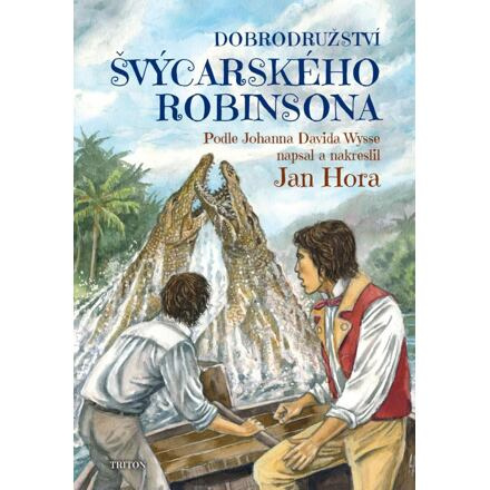 Dobrodružství švýcarského Robinsona - Jan Hora, Jahann David Wyss