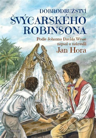 Dobrodružství švýcarského Robinsona - Jan Hora, Jahann David Wyss