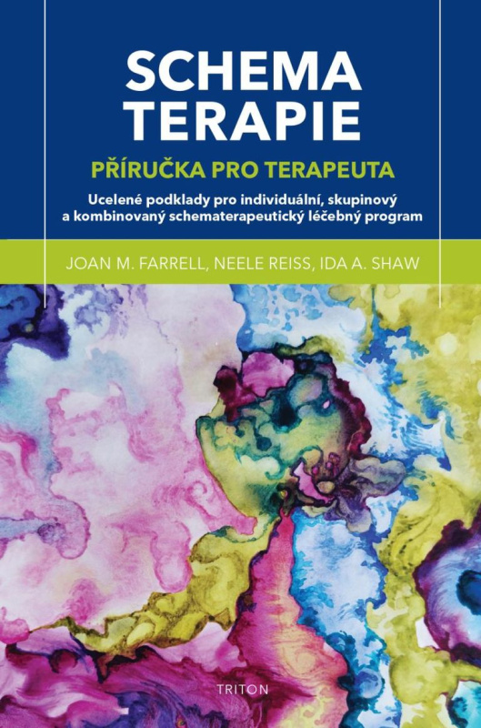 Schematerapie. příručka pro terapeuta - Joan M. Farrell, Neele Reiss, Ida A. Shaw