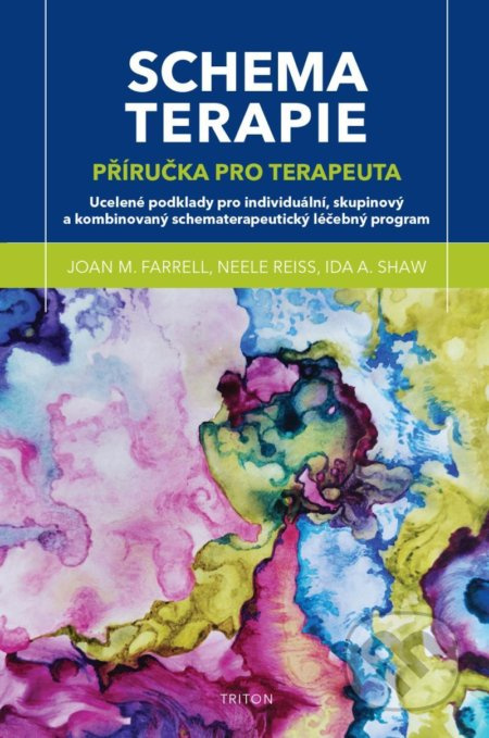 Schematerapie. příručka pro terapeuta - Joan M. Farrell, Neele Reiss, Ida A. Shaw