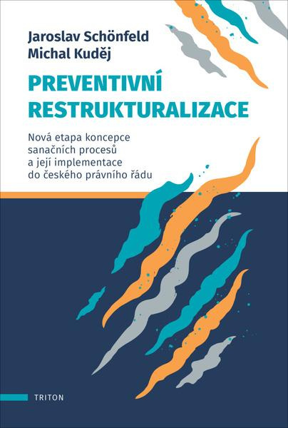 Preventivní restrukturalizace - Nová etapa koncepce sanačních procesů a její implementace do českého