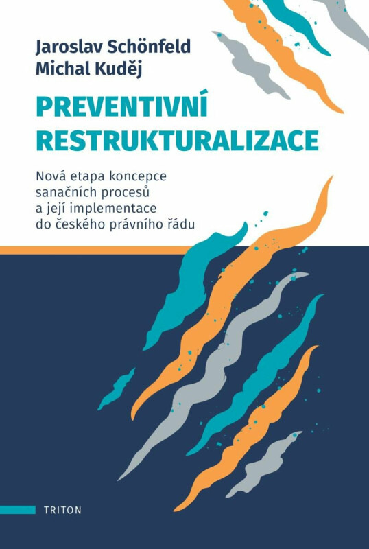 Preventivní restrukturalizace - Nová etapa koncepce sanačních procesů a její implementace do českého