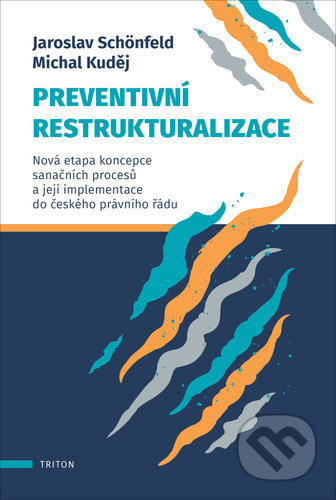 Preventivní restrukturalizace - Nová etapa koncepce sanačních procesů a její implementace do českého