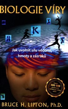 Biologie víry - 2. aktualizované a rozšířené vydání - Bruce H. Lipton