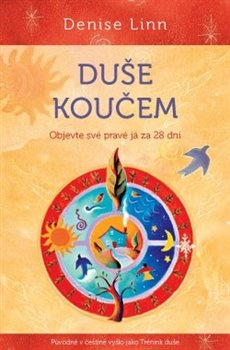 Duše koučem – Objevte své pravé já za 28 dní - Denise Linn