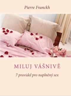 Miluj vášnivě – 7 pravidel pro naplněný sex - Pierre Franckh