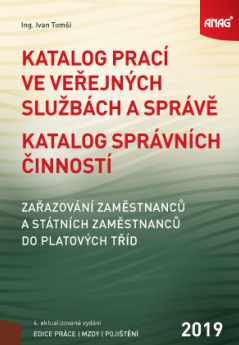 Katalog prací ve veřejných službách a správě 2019 (Katalog správních činností, zařazování zaměstnanců a státních zaměstnanců do pl.) - kniha z…