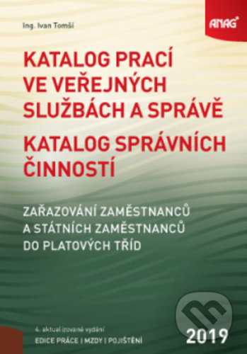 Katalog prací ve veřejných službách a správě 2019 (Katalog správních činností, zařazování zaměstnanců a státních zaměstnanců do pl.) - kniha z…