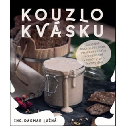 Kouzlo kvásku - Dagmar Lužná