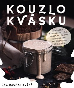 Kouzlo kvásku - Dagmar Lužná