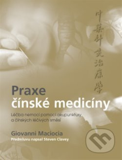 Praxe čínské medicíny - Léčba onemocnění pomocí akupunktury a čínských léčivých směsí