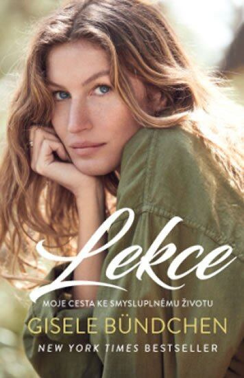 Lekce (Moje cesta ke smysluplnému životu) - Gisele Bündchen - kniha z kategorie Autobiografie