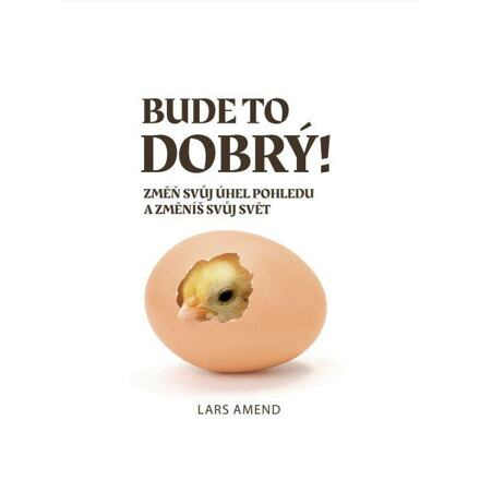 Bude to dobrý! - Lars Amend