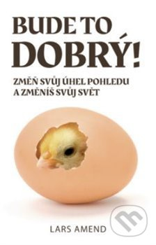 Bude to dobrý! - Lars Amend