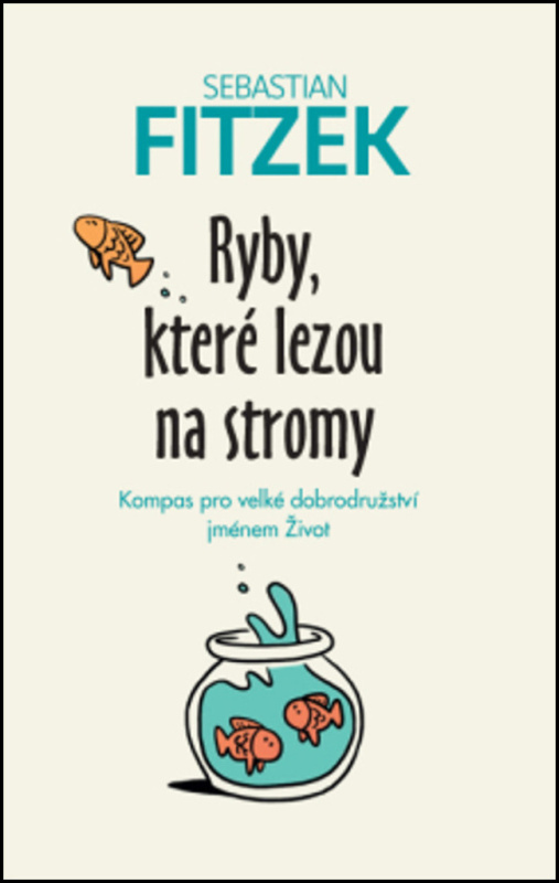 Ryby, které lezou na stromy (Kompas pro velké dobrodružství jménem Život) - kniha z kategorie Seberozvoj