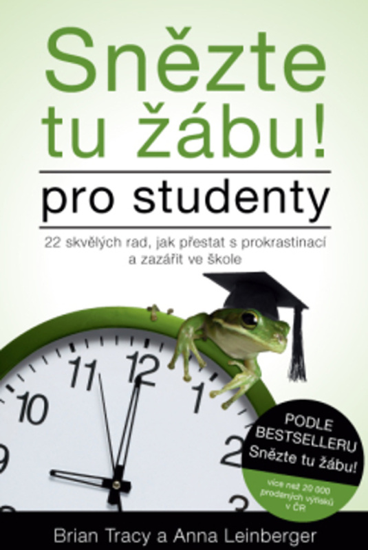 Snězte tu žábu! – pro studenty - Anna Lindberger, Brian Tracy