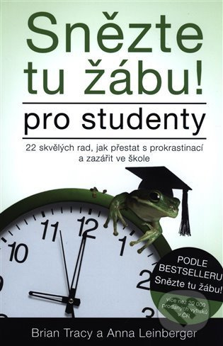 Snězte tu žábu! – pro studenty - Anna Lindberger, Brian Tracy