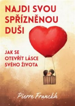 Najdi svou spřízněnou duši - Pierre Franckh