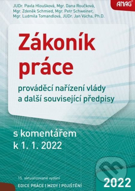 Zákoník práce (prováděcí nařízení vlády a další související předpisy s komentářem k 1. 1. 2022) - kniha z kategorie Pracovní právo